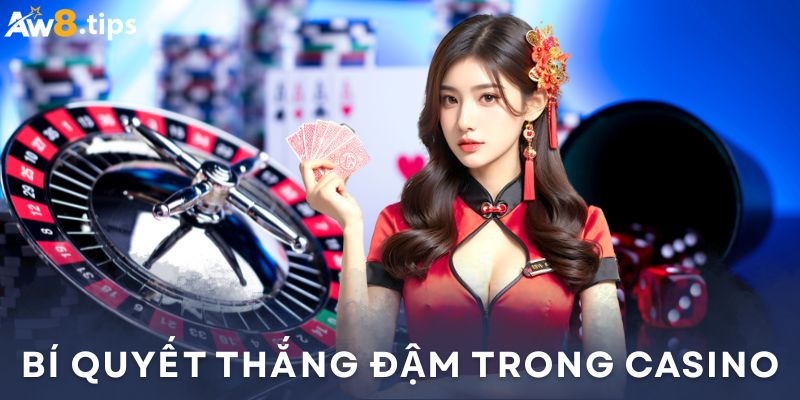 Chia sẻ chiến thuật chơi casino AW8
