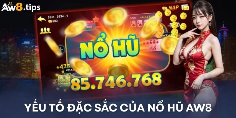Điểm mạnh nổ hũ AW8 hiện có