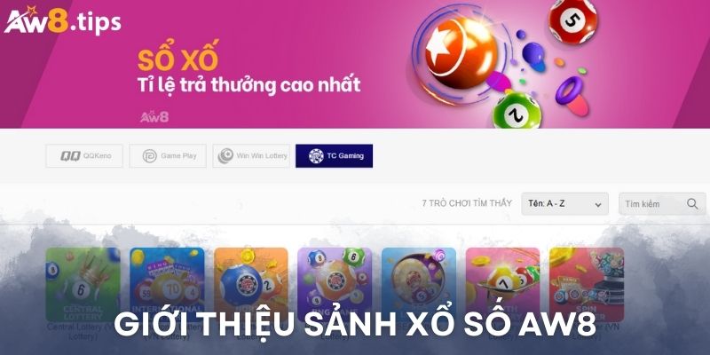 Giới thiệu tổng quan sảnh xổ số AW8