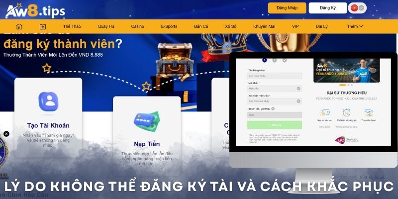 Cách xử lý khi không đăng ký được tài khoản aw8