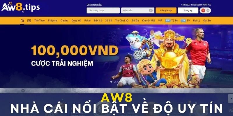 Aw8 là nhà cái được đánh giá cao về độ uy tín