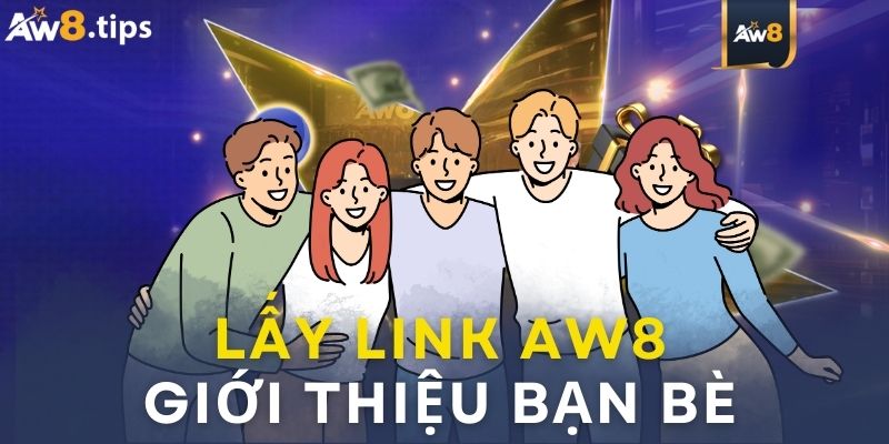Giới thiệu bạn bè - Nhận hoa hồng không giới hạn
