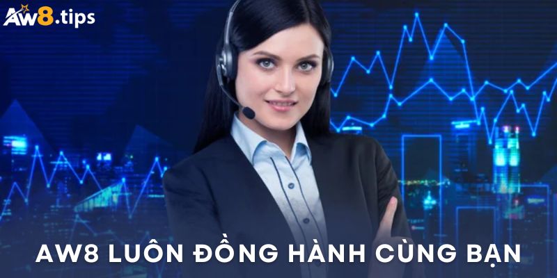 Luôn nhớ liên hệ AW8 khi gặp sự cố