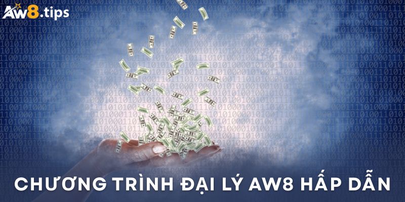 Tìm hiểu về chương trình đại lý của nhà cái AW8
