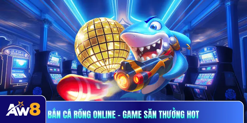 Bắn cá rồng online