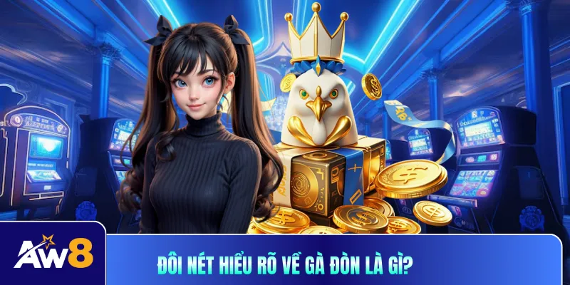 Đôi nét hiểu rõ về gà đòn là gì?