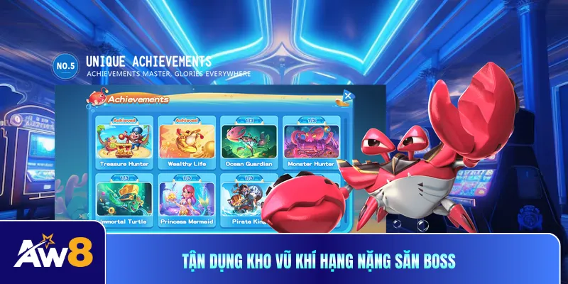 Tận dụng kho vũ khí hạng nặng săn boss