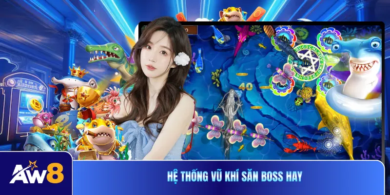 Hệ thống vũ khí săn boss hay