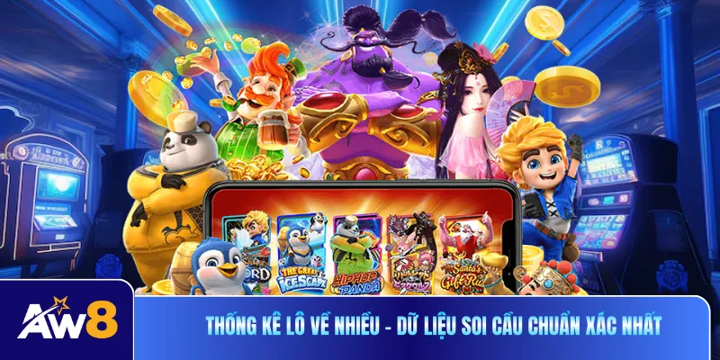 Thống Kê Lô Về Nhiều - Dữ Liệu Soi Cầu Chuẩn Xác Nhất