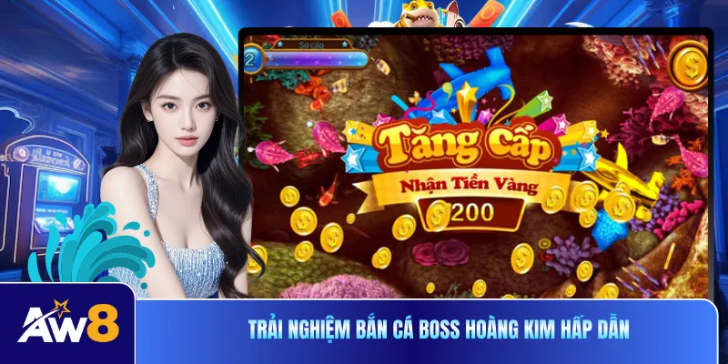Trải nghiệm bắn cá boss hoàng kim hấp dẫn