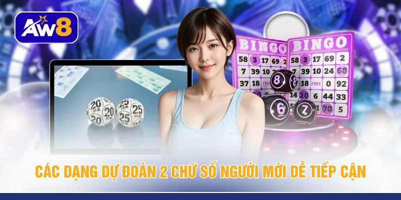 Các dạng dự đoán 2 chữ số người mới dễ tiếp cận