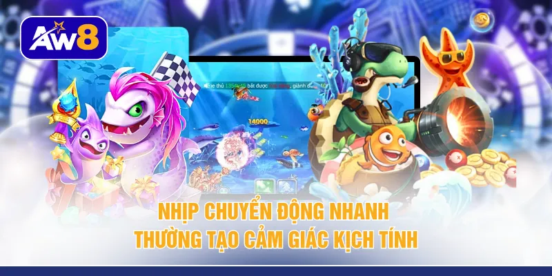 Nhịp chuyển động nhanh thường tạo cảm giác kịch tính 
