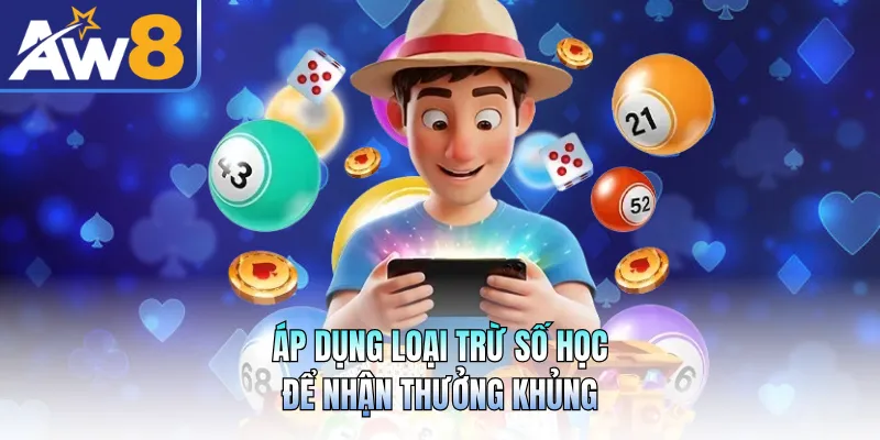 Áp dụng loại trừ số học để nhận thưởng khủng