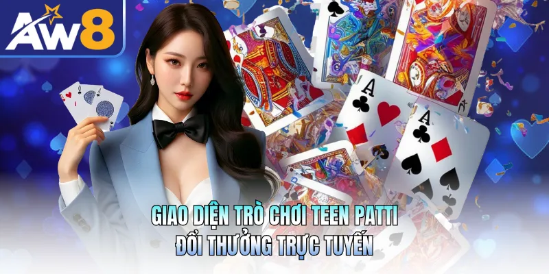 Giao diện trò chơi teen patti đổi thưởng trực tuyến