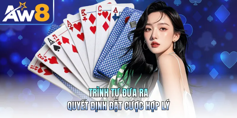 Trình tự đưa ra quyết định đặt cược hợp lý