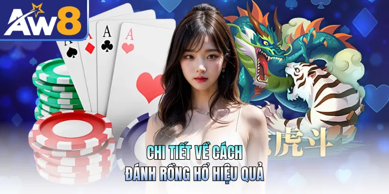 Chi tiết về cách đánh rồng hổ hiệu quả