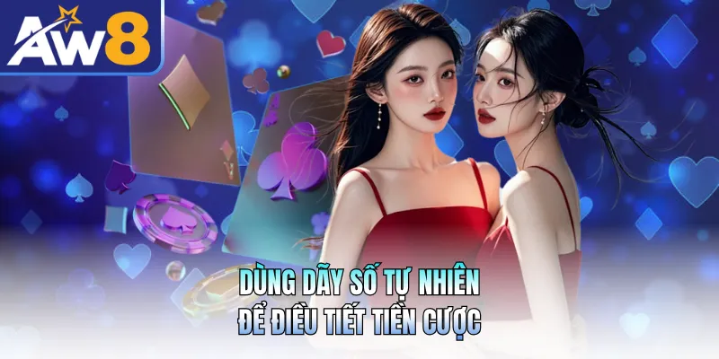 Dùng dãy số tự nhiên để điều tiết tiền cược