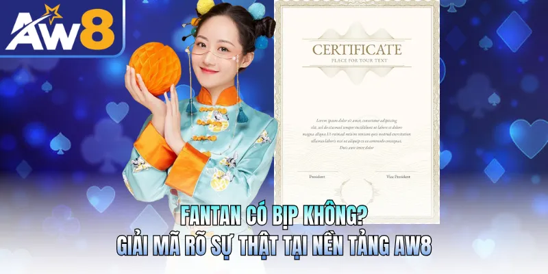 Fantan Có Bịp Không? Giải Mã Rõ Sự Thật Tại Nền Tảng Aw8