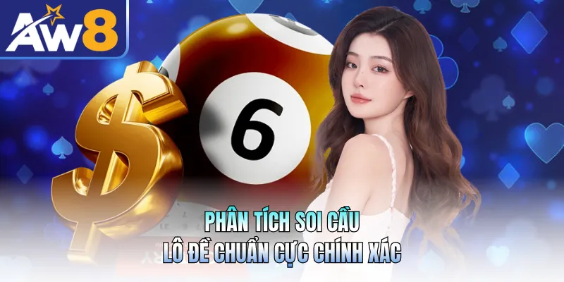 Phân tích soi cầu lô đề chuẩn cực chính xác