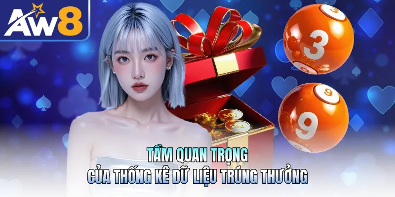 Tầm quan trọng của thống kê dữ liệu trúng thưởng