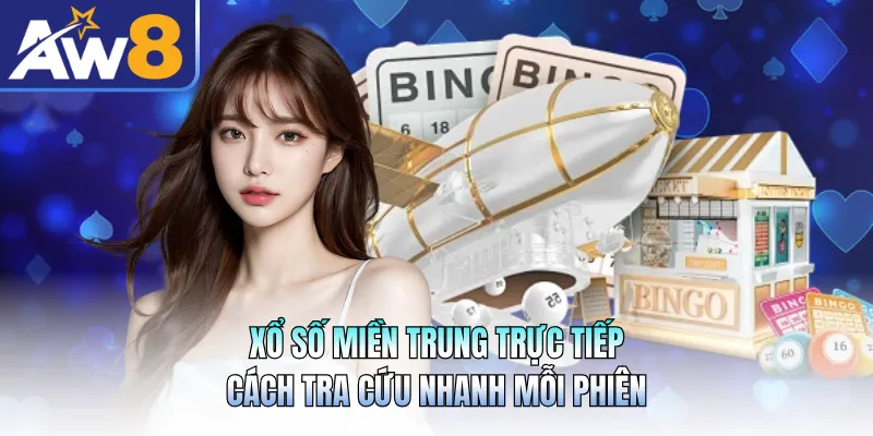 Xổ Số Miền Trung Trực Tiếp - Cách Tra Cứu Nhanh Mỗi Phiên