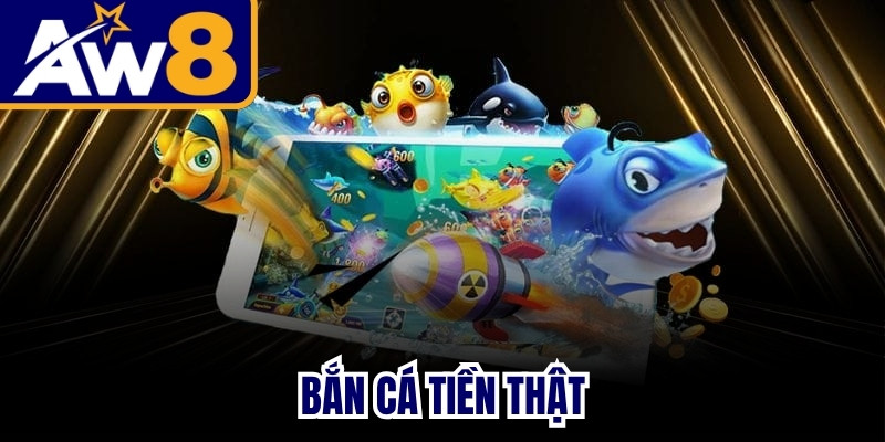 Bắn Cá Tiền Thật