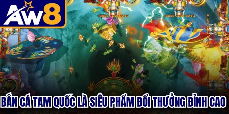 Bắn cá tam quốc là siêu phẩm đổi thưởng đỉnh cao với đồ họa 3D sắc nét