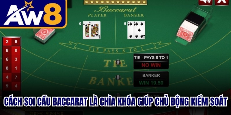 Cách soi cầu baccarat là chìa khóa giúp bạn chủ động kiểm soát mọi ván cược