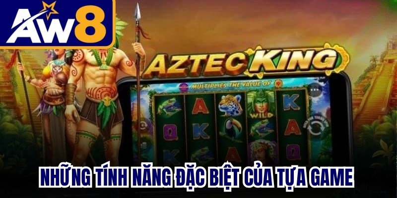 Những tính năng đặc biệt của tựa game Kho báu Aztec
