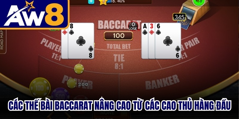 Các thế bài baccarat nâng cao từ các cao thủ hàng đầu