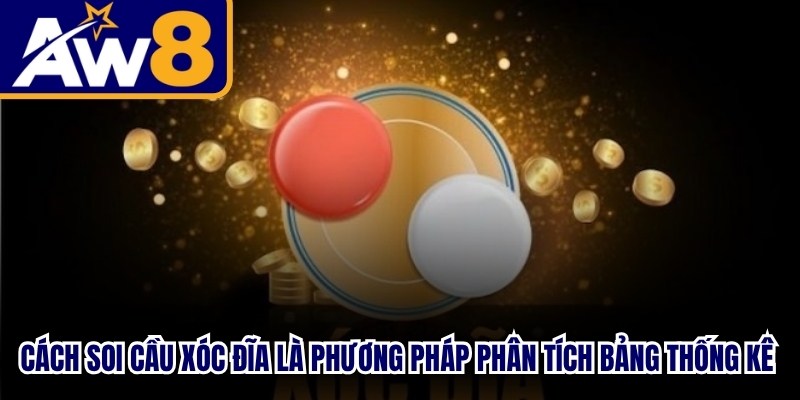 Cách soi cầu xóc đĩa là phương pháp phân tích bảng thống kê để cược chính xác