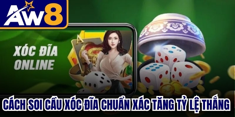 Cách Soi Cầu Xóc Đĩa