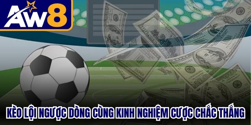 Kèo Lội Ngược Dòng