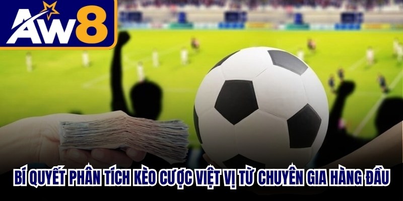 Bí quyết phân tích kèo cược việt vị từ chuyên gia hàng đầu