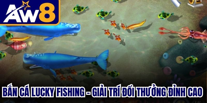Bắn Cá Lucky Fishing