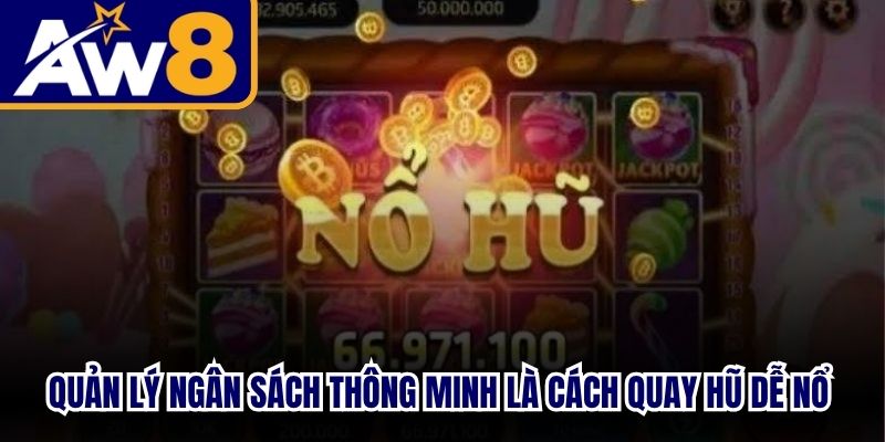 Quản lý ngân sách thông minh là cách quay hũ dễ nổ đạt hiệu quả