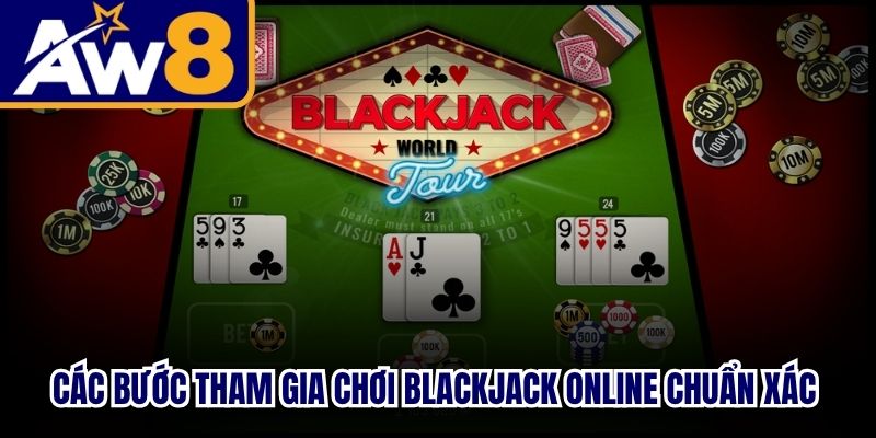 Các bước tham gia chơi blackjack online chuẩn xác cho tân thủ