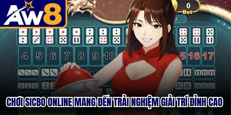 Chơi sicbo online mang đến trải nghiệm giải trí đỉnh cao cho anh em