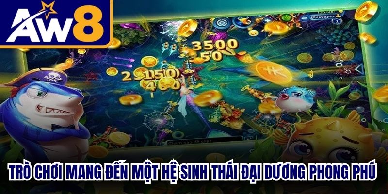 Trò chơi mang đến một hệ sinh thái đại dương phong phú và đa dạng
