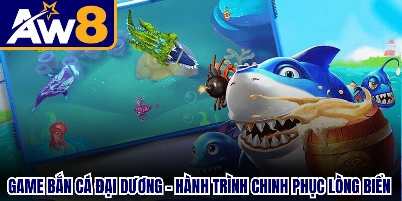 Game Bắn Cá Đại Dương